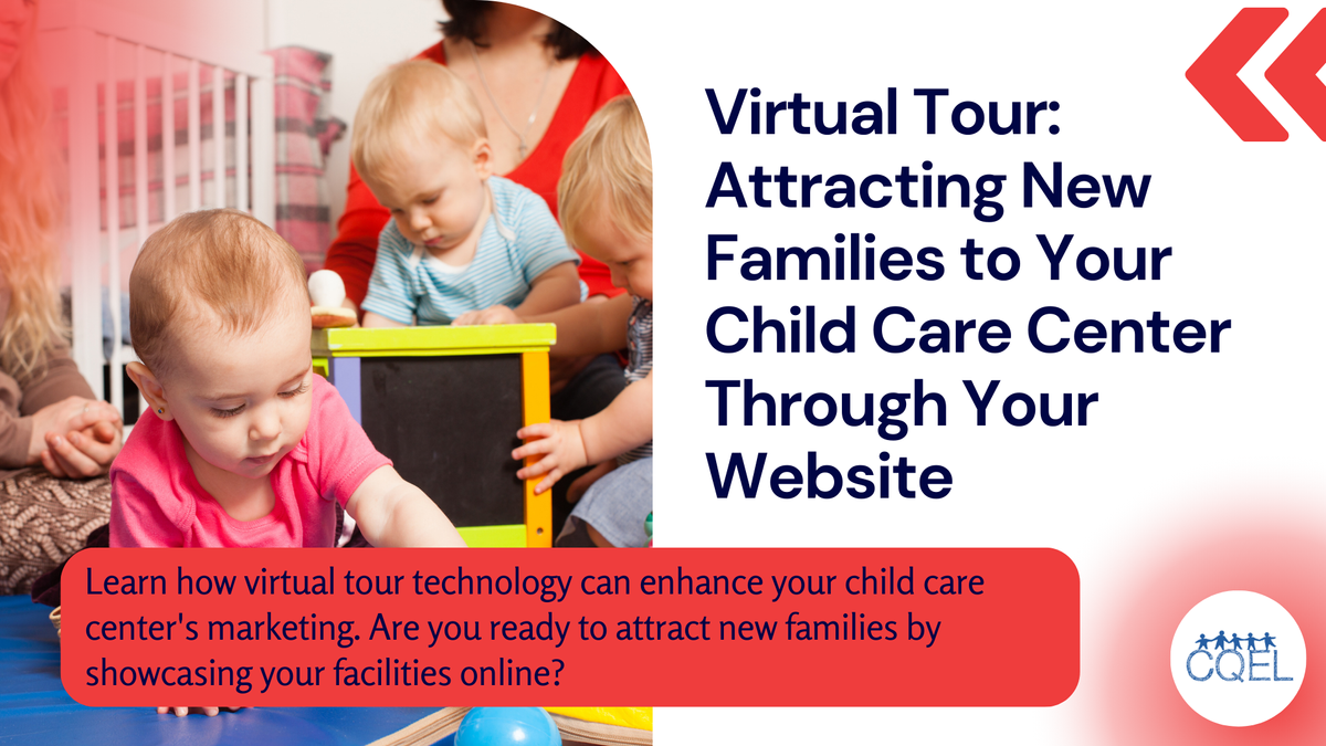 Virtual Tour: Attracting New Families to Your Child Care Center Through Your Website