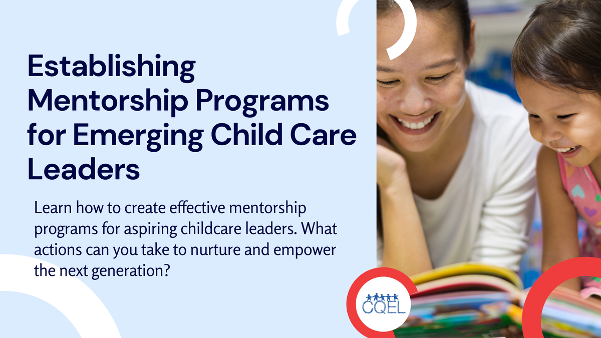 Establishing Mentorship Programs for Emerging Child Care Leaders