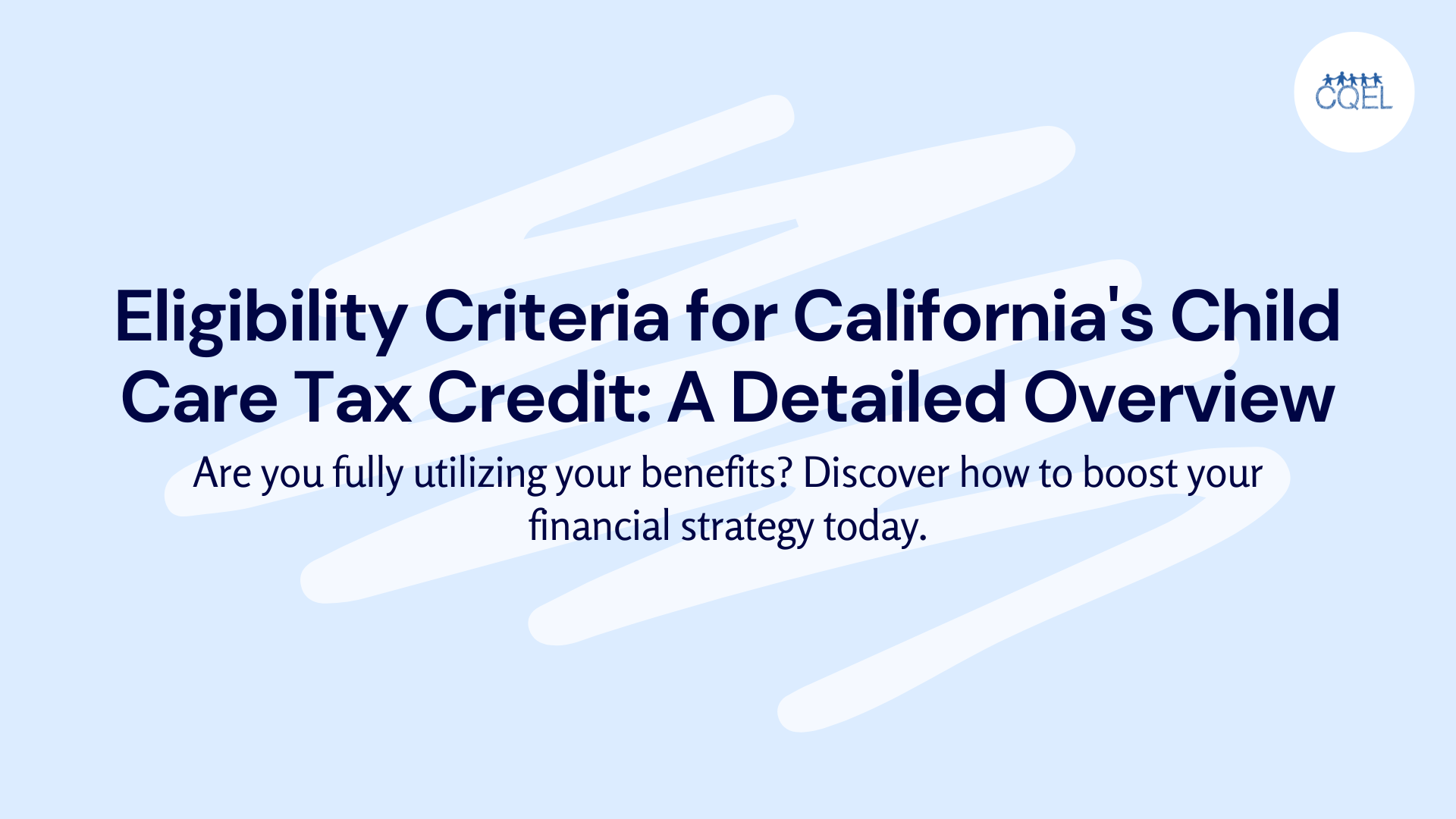 Eligibility Criteria for California's Child Care Tax Credit: A Detailed Overview