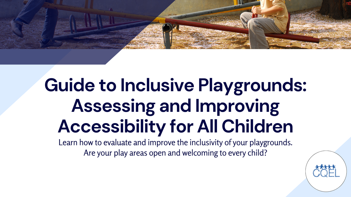 Guide to Inclusive Playgrounds: Assessing and Improving Accessibility for All Children